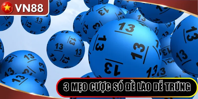 3 mẹo cược số đề Lào dễ trúng