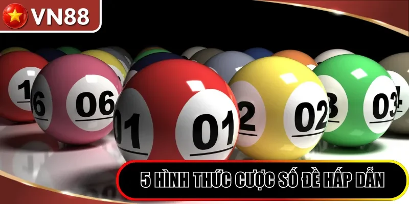 5 hình thức cược số đề hấp dẫn