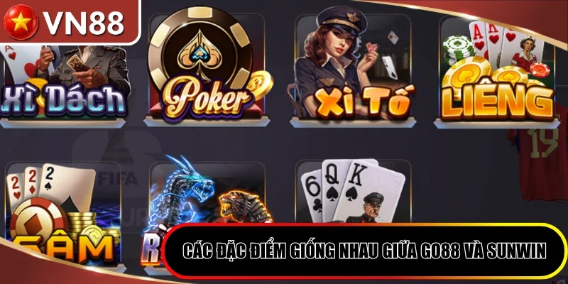 Các đặc điểm giống nhau giữa Go88 và Sunwin
