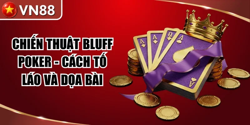 Chiến Thuật Bluff Poker