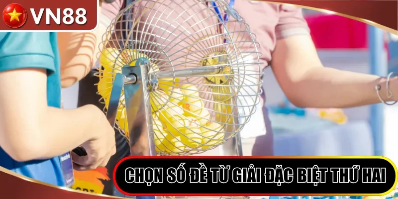 Chọn số đề từ giải Đặc biệt thứ Hai