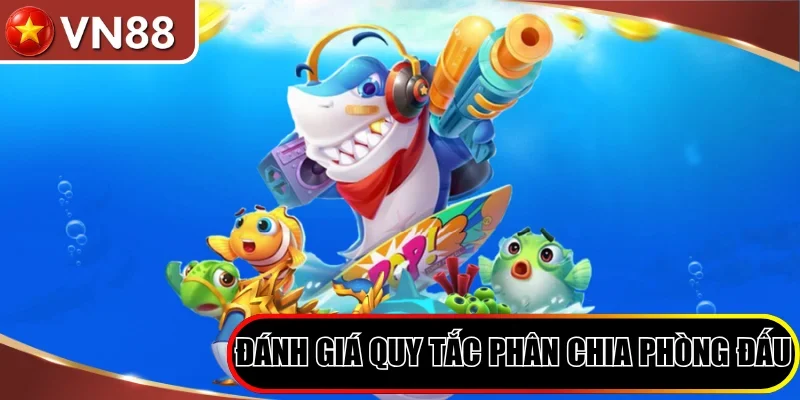 Đánh giá quy tắc phân chia phòng đấu hải chiến trực tuyến