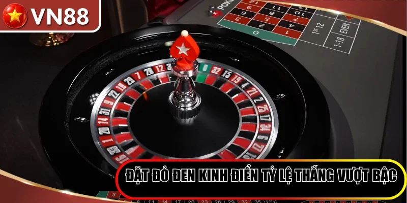 Đặt đỏ đen kinh điển tỷ lệ thắng vượt bậc