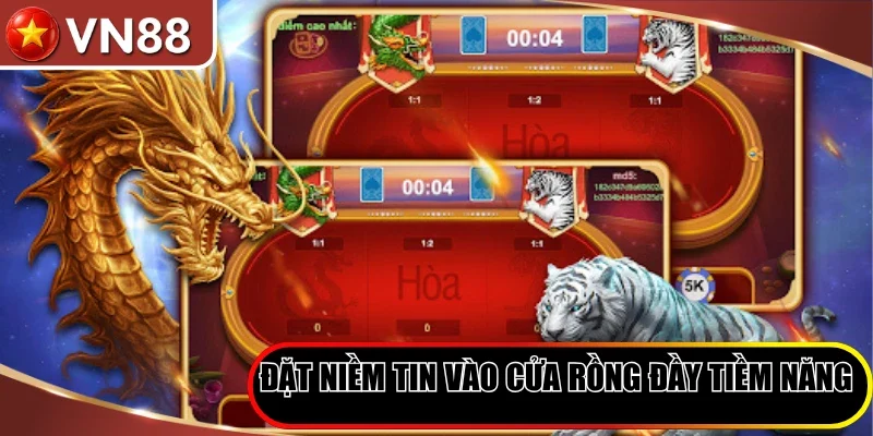 Đặt niềm tin vào cửa Rồng đầy tiềm năng