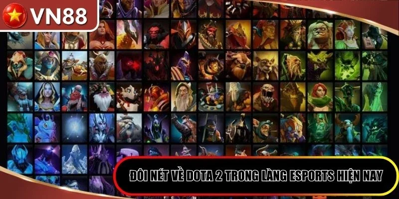 Đôi nét về Dota 2 trong làng eSports hiện nay