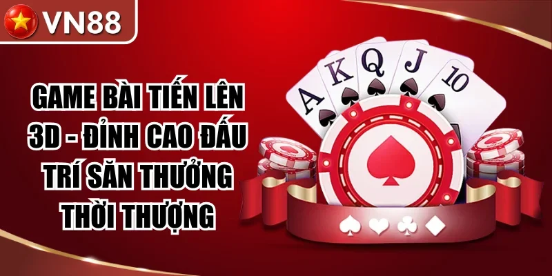 Game Bài Tiến Lên 3D