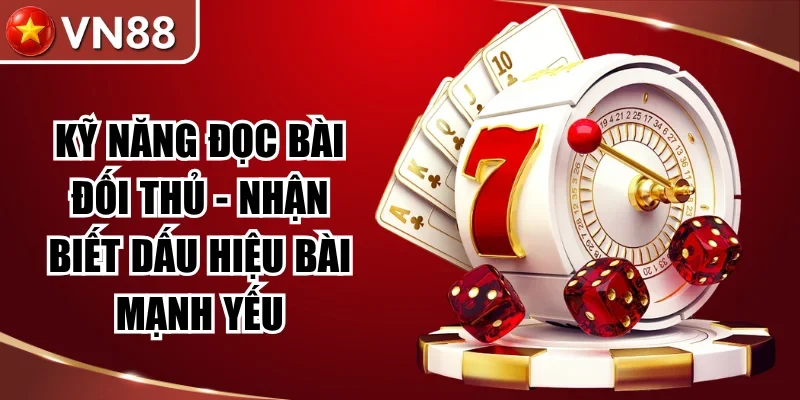 Kỹ Năng Đọc Bài Đối Thủ
