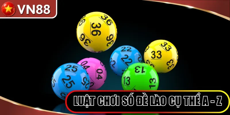 Luật chơi số đề Lào cụ thể A - Z