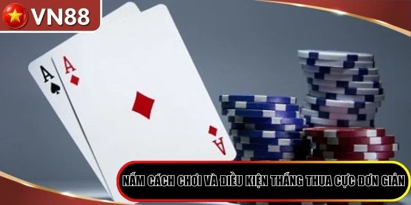 Nắm cách chơi và điều kiện thắng thua cực đơn giản