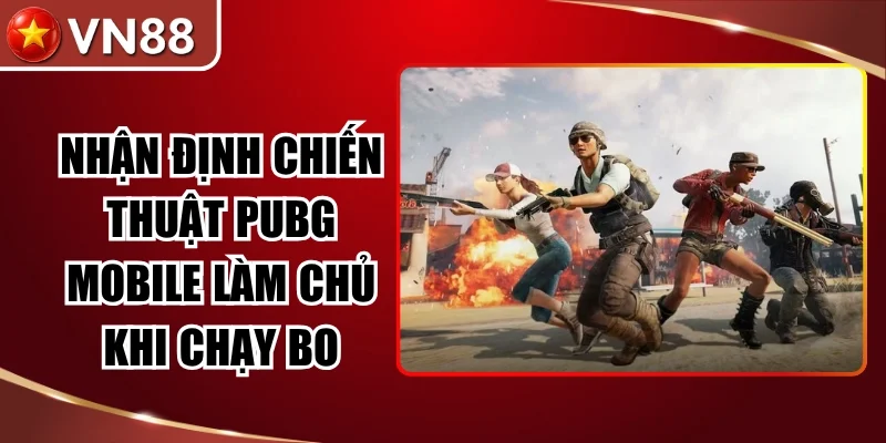 Nhận Định Chiến Thuật PUBG Mobile