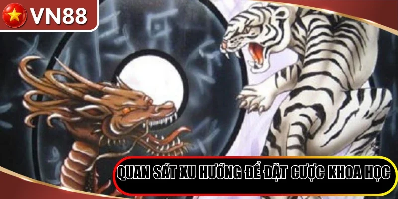 Quan sát xu hướng để đặt cược khoa học