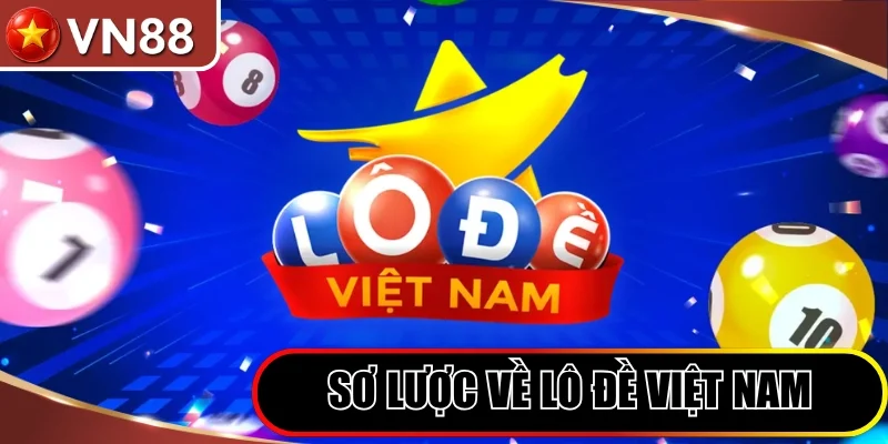 Sơ lược về thị trường lô đề Việt Nam