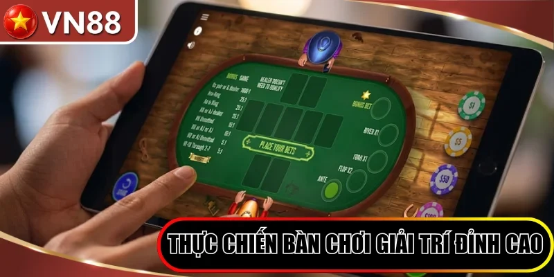 Thực chiến bàn chơi giải trí đỉnh cao tại VN88