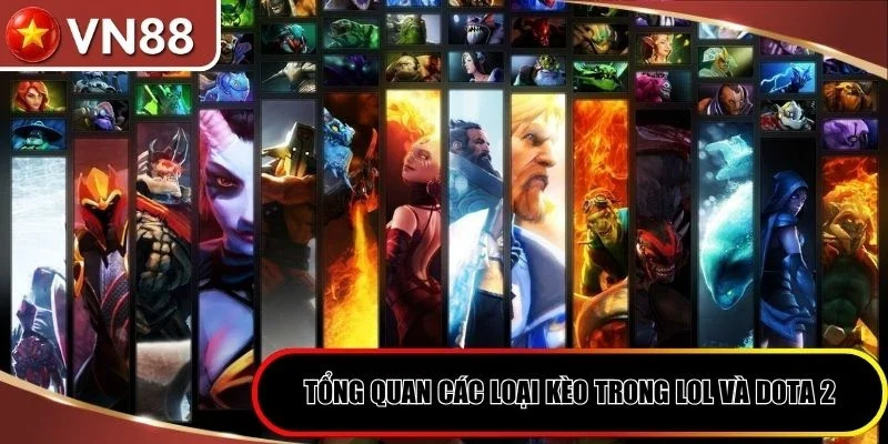 Tổng quan các loại kèo trong LOL và Dota 2