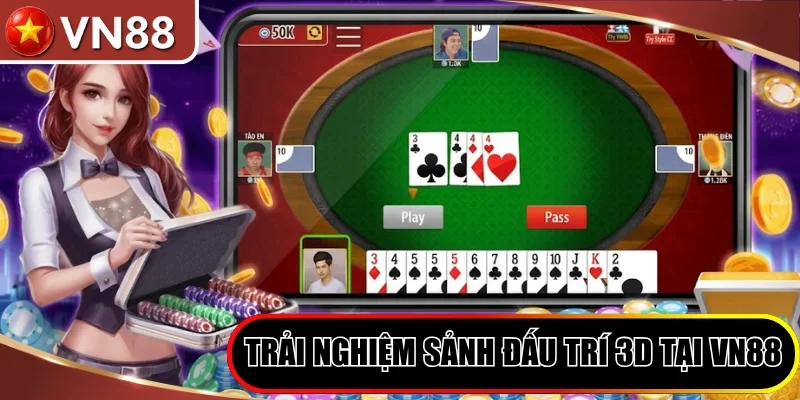 Trải nghiệm sảnh đấu trí trực tuyến 3D tại VN88